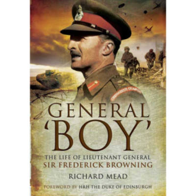 General 'Boy' The Life Of Lieutenant Gen. Sir F Browning (Book)